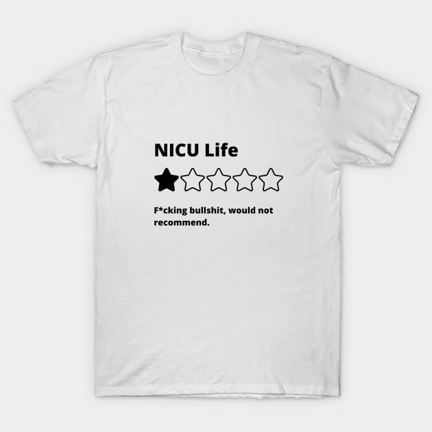 NICU Life Rating Shirt T-Shirt by Preemie Adventures